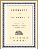 Inerrancy and the Gospels_ A Go - Vern S. Poythress (1).epub